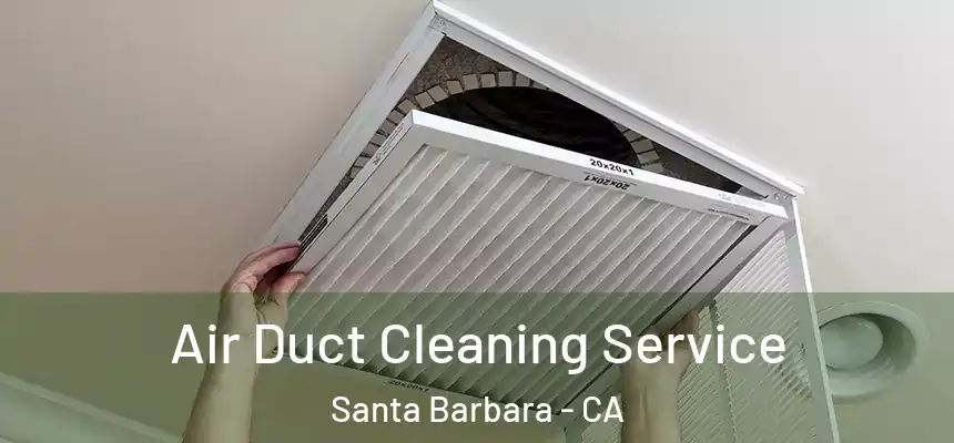 Air Duct Cleaning Service Santa Barbara - CA