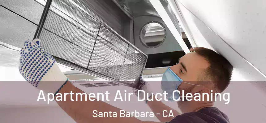 Apartment Air Duct Cleaning Santa Barbara - CA