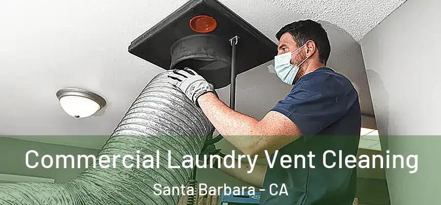 Commercial Laundry Vent Cleaning Santa Barbara - CA