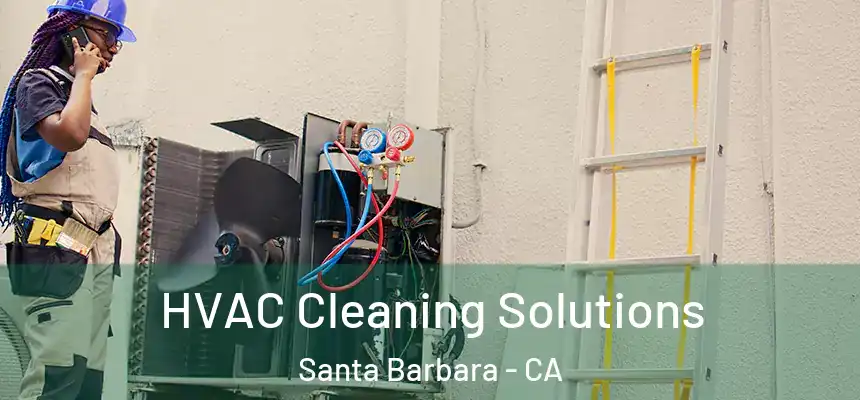 HVAC Cleaning Solutions Santa Barbara - CA